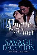 Savage Deception (Liberty's Ladies #2) by Lynette Vinet