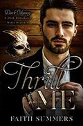 Thrill Me: A Dark Billionaire Mafia Romance by Faith Summers, Khardine Gray