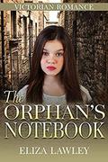 The Orphan's Notebook by Eliza Lawley