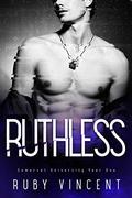 Ruthless by Ruby Vincent