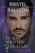 It Was Written In The Stars: by Kristel Ralston