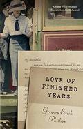 Love of Finished Years by Gregory Erich Phillips