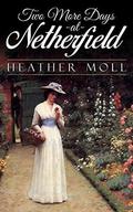 Two More Days at Netherfield by Heather Moll