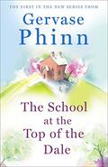 The School at the Top of the Dale (Top of the Dale #1) by Gervase Phinn