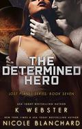 The Determined Hero by K. Webster, Nicole Blanchard