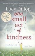 One Small Act of Kindness by Lucy Dillon