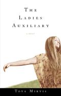 The Ladies Auxiliary by Tova Mirvis