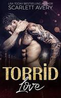Torrid Love: Friends to Lovers Romance by Scarlett Avery