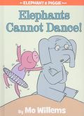 Elephants Cannot Dance! by Mo Willems