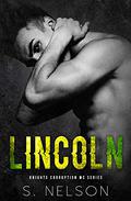 Lincoln (Knights Corruption MC - Next Generation #2) by S. Nelson