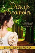 Darcy’s Paramour: A Pride and Prejudice Variation by M.A. Sandiford
