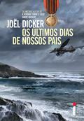 Os Últimos Dias de Nossos Pais by Joël Dicker