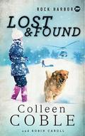Lost and Found (Rock Harbor Search and Rescue #2) by Robin Caroll