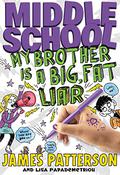 My Brother Is a Big, Fat Liar (Middle School #3) by Neil Swaab