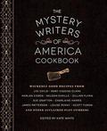 The Mystery Writers of America Cookbook: Wickedly Good Meals and Desserts to Die For by Gillian Flynn