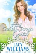 His Small-Town Girl (Sutter's Hollow #1) by Lacy Williams