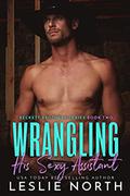 Wrangling His Sexy Assistant by Leslie North