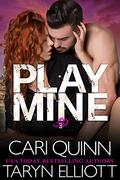 Play Mine by Cari Quinn, Taryn Elliott