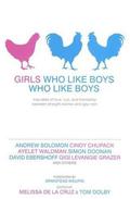 Girls Who Like Boys Who Like Boys: True Tales of Love, Lust, and Friendship Between Straight Women and Gay Men by Armistead Maupin