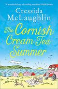 The Cornish Cream Tea Summer: The most heartwarming and funny Cornish romance of the year for fans of Holly Martin by Cressida McLaughlin