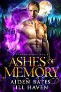 Ashes of Memory by Aiden Bates, Jill Haven