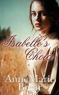 Isabelle's Choice by AnneMarie Brear