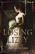 Losing Lizzy: A Pride and Prejudice Vagary by Regina Jeffers