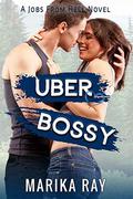 Uber Bossy: A Small Town Romantic Comedy by Marika Ray
