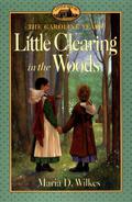 Little Clearing in the Woods (Little House: The Caroline Years #3) by Maria D. Wilkes