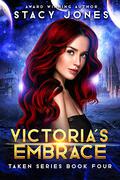 Victoria's Embrace by Stacy Jones