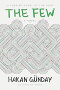 The Few: A Novel by Hakan Günday