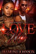 Love Me by Diamond D. Johnson