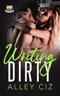 Writing Dirty: by Alley Ciz