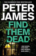 Find Them Dead (Roy Grace #16) by Peter James