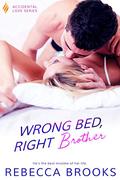 Wrong Bed, Right Brother (Accidental Love #4) by Rebecca Brooks