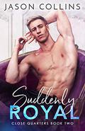 Suddenly Royal by Jason Collins