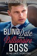 Blind Date with my Billionaire Boss (Blind Date Disasters #5) by Evangeline Kelly