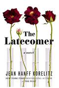 The Latecomer by Jean Hanff Korelitz