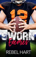 Sworn Enemies (The Football Boys #3) by Rebel Hart