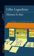 Mañana lo dejo by Gilles Legardinier
