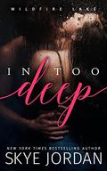 In Too Deep by Skye Jordan