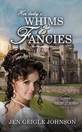 Her Lady's Whims and Fancies by Jen Geigle Johnson
