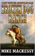 Broken Dog Ranch by Mike Mackessy