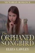 The Orphaned Songbird by Eliza Lawley