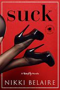 Suck: Suck, Bang & Blow (Suck, Bang, and Blow #1) by Nikki Belaire