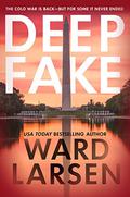 Deep Fake: A Thriller by Ward Larsen