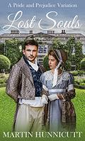 Lost Souls: A Pride & Prejudice Variation by Martin Hunnicutt
