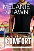 Down Home Comfort by Melanie Shawn