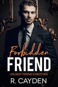 Forbidden Friend by R. Cayden