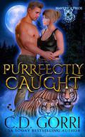 Purrfectly Caught by C.D. Gorri